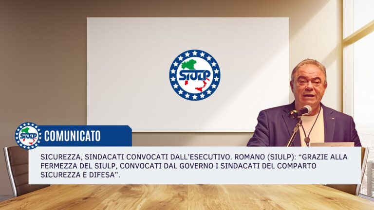 Grazie alla fermezza del SIULP, convocati dal Governo i sindacati